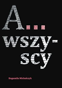 A... Wszyscy - Michalczyk Bogumiła - książka