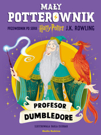 Mały potterownik. Przewodnik po serii Harry Potter. Profesor Dumbledore - JK Rowling - książka