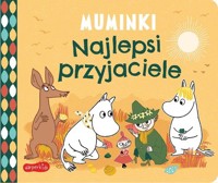 Najlepsi przyjaciele Muminki -  - książka