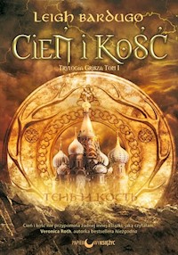 Cień i kość Trylogia Grisza tom 1 - Leigh Bardugo - książka