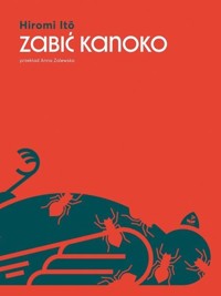 Zabić Kanoko - Hiromi Ito - ebook + książka