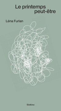 Le printemps peut-être - Furlan Lena - ebook