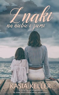 Znaki na niebie i ziemi - Keller Kasia - ebook + książka