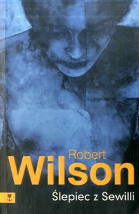 Ślepiec z Sewilli - Wilson Robert - ebook