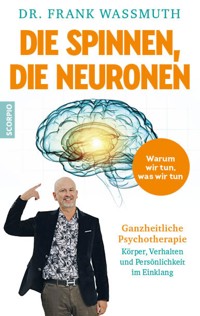 Die spinnen, die Neuronen - Dr. Frank Wassmuth - ebook