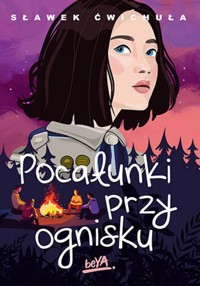 Pocałunki przy ognisku - Ćwichuła Sławek - ebook + audiobook + książka