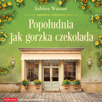 Popołudnia jak gorzka czekolada - Sabina Waszut - ebook + audiobook