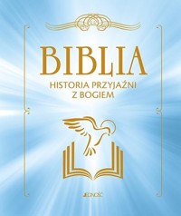 Biblia. Historia przyjaźni z Bogiem - zbiorowa praca - książka