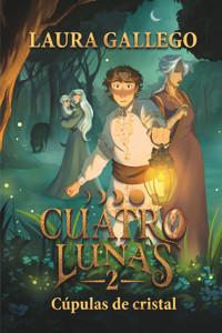 Cuatro lunas 2: Cúpulas de cristal - Gallego Laura - ebook