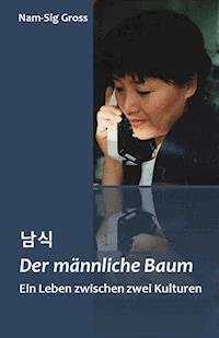 Der männliche Baum - Nam-Sig Gross - ebook