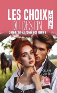 Les choix du destin - Tome 3 - Céline Cossédu - ebook