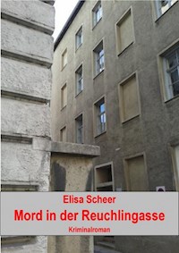 Mord in der Reuchlingasse - Elisa Scheer - ebook