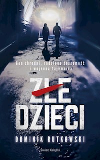 Złe dzieci - Dominik Rutkowski - książka