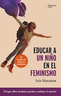 Educar a un niño en el feminismo - Iria Marañón - ebook