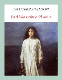 En el lado sombrío del jardín - Eva Losada Casanova - ebook