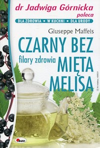 Czarny bez, mięta, melisa, filary zdrowia - Maffeis Giuseppe - książka