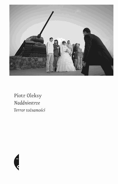 Okładka książki Naddniestrze. Terror tożsamości