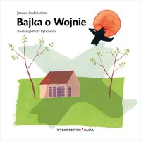 Bajka o Wojnie - Joanna Rudniańska - książka