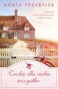 Zrobię dla Ciebie wszystko - Agata Przybyłek - ebook + książka
