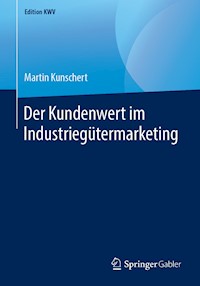 Der Kundenwert im Industriegütermarketing - Martin Kunschert - ebook
