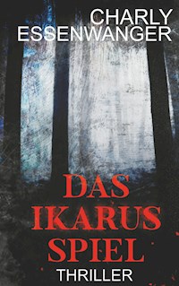 Das Ikarusspiel - Charly Essenwanger - ebook