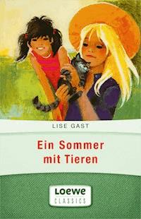 Ein Sommer mit Tieren - lise  gast  - ebook