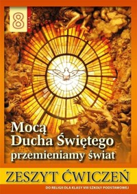 Religia 8 Mocą Ducha Świętego przemieniamy świat Zeszyt ćwiczeń -  - książka