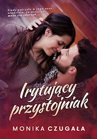 Irytujący przystojniak - Monika Czugała - ebook + audiobook + książka