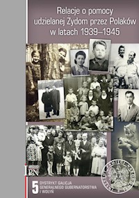Relacje o pomocy udzielanej Żydom przez Polaków w latach 1939-1945 Tom 5 - Sebastian Piątkowski - książka