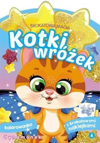 Brokatowa magia. Kotki wróżek. Cynamonek - zbiorowa praca - książka