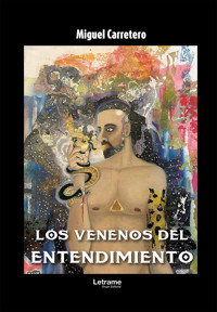 Los venenos del entendimiento - Miguel Carretero - ebook