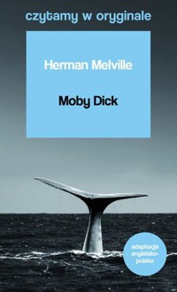 Moby Dick. Czytamy w oryginale wielkie powieści - Herman Melville - książka