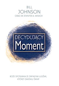 Decydujący moment - Bill Johnson - ebook + książka