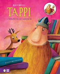 Tappi i niezwykłe miejsce Tappi i przyjaciele - Marcin Mortka - książka