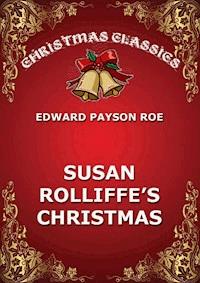 Susie Rolliffe's Christmas - Edward Payson Roe - ebook