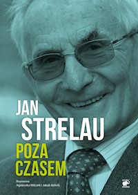 Jan Strelau. Poza czasem - Jan Strelau, Agnieszka Wilczyńska, Jakub Balicki - książka