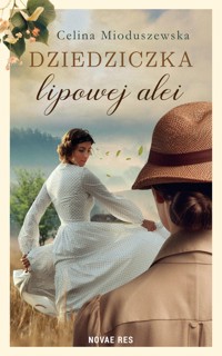Dziedziczka lipowej alei - Celina Mioduszewska - ebook + książka
