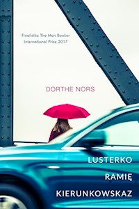 Lusterko, ramię, kierunkowskaz - Dorthe Nors - książka