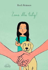 Żona dla taty! - Reinaus Reeli - książka