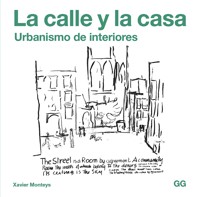 La calle y la casa - Xavier Monteys Roig - ebook