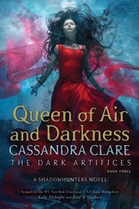 Queen of Air and Darkness (The Dark Artifices Book 3 - Cassandra Clare - książka
