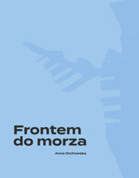 Frontem do morza - Anna Orchowska - książka