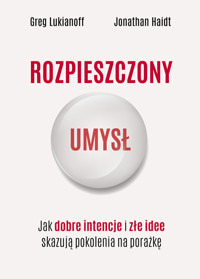Rozpieszczony umysł. Jak dobre intencje i złe idee skazują pokolenia na porażkę - Jonathan Haidt, Greg Lukianoff - ebook + audiobook + książka