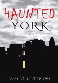 Haunted York - Rupert Matthews - ebook