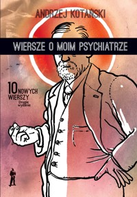 Wiersze o moim psychiatrze - Andrzej Kotański - książka