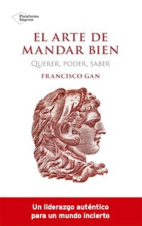 El arte de mandar bien - Francisco Gan - ebook