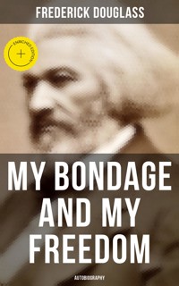 My Bondage and My Freedom (Autobiography) - Frederick Douglass - ebook