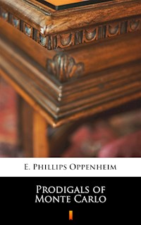 Prodigals of Monte Carlo - E. Phillips Oppenheim - ebook