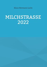 Milchstrasse 2022 - Klaus Hermann Lacks - ebook