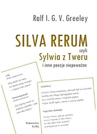SILVA RERUM czyli Sylwia z Tweru i inne poezje niepoważne - Greeley V.G.I. Ralf - książka